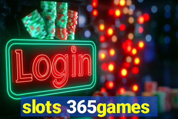 slots 365games